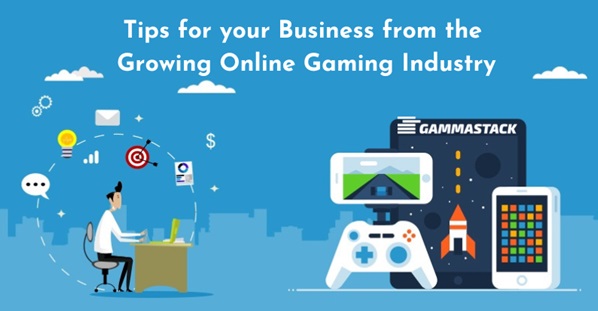 Tips for your business from the growing online gaming industry