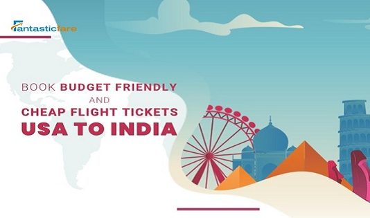 Book Budget Friendly and Cheap Flight tickets from USA to India